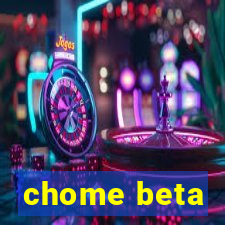 chome beta